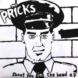 The Pricks : Shoot You In The Head E.P.